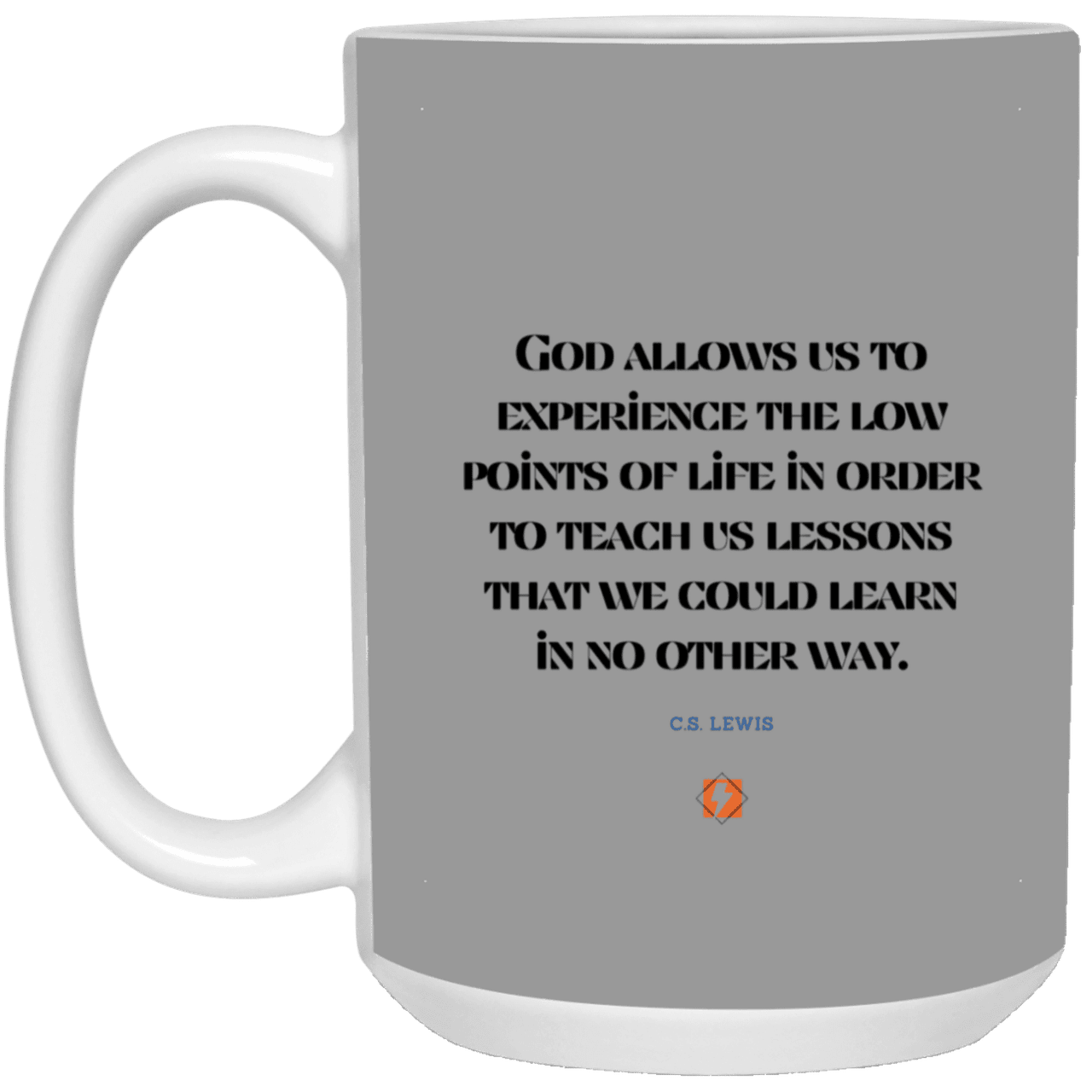 Ceramic Large Mug 15oz with inspiring Lewis quote: CS105 - Lowpoints are lessons - Color: Gray