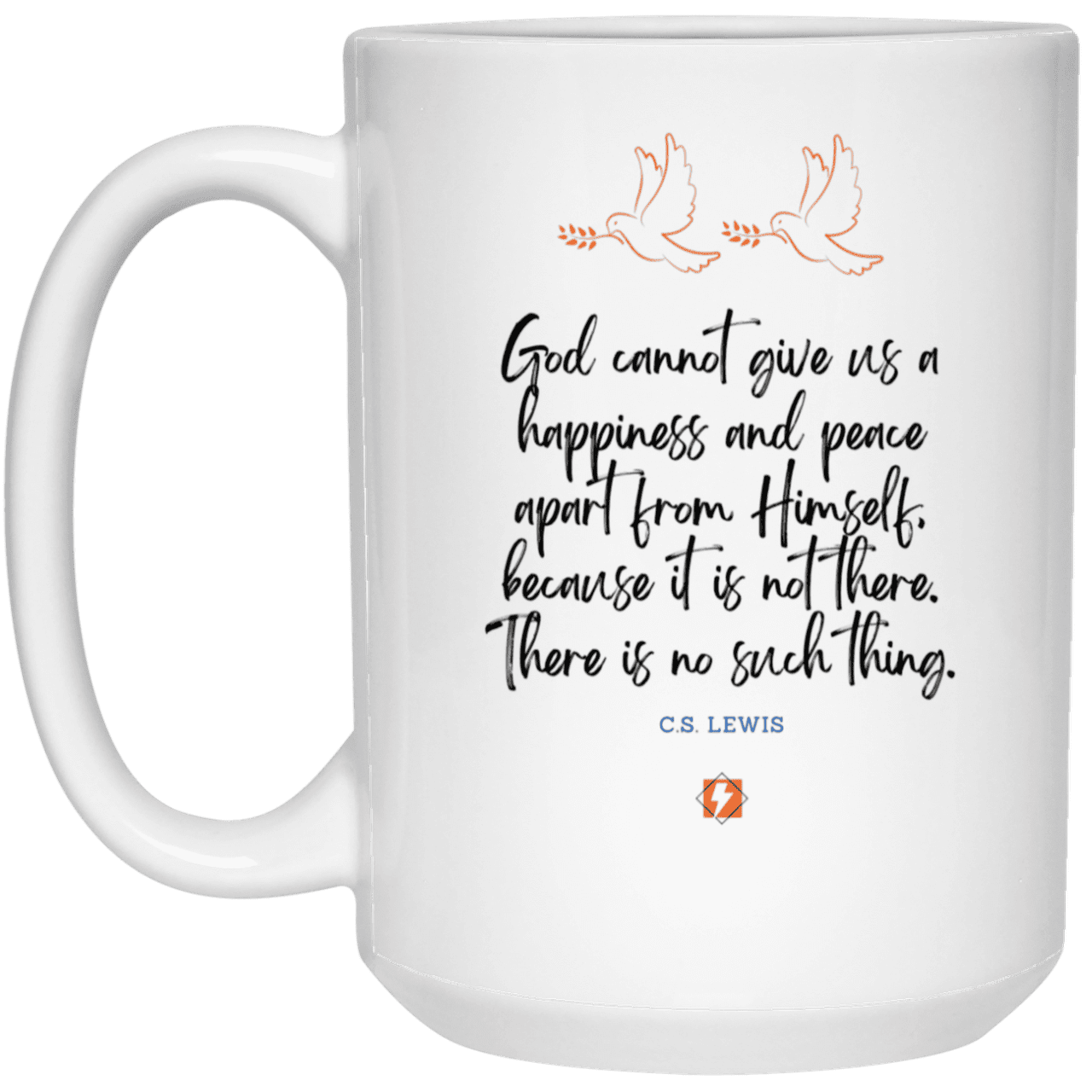 Ceramic Large Mug 15oz with inspiring Lewis quote: CS106 - No peace apart from God - Color: Plain White