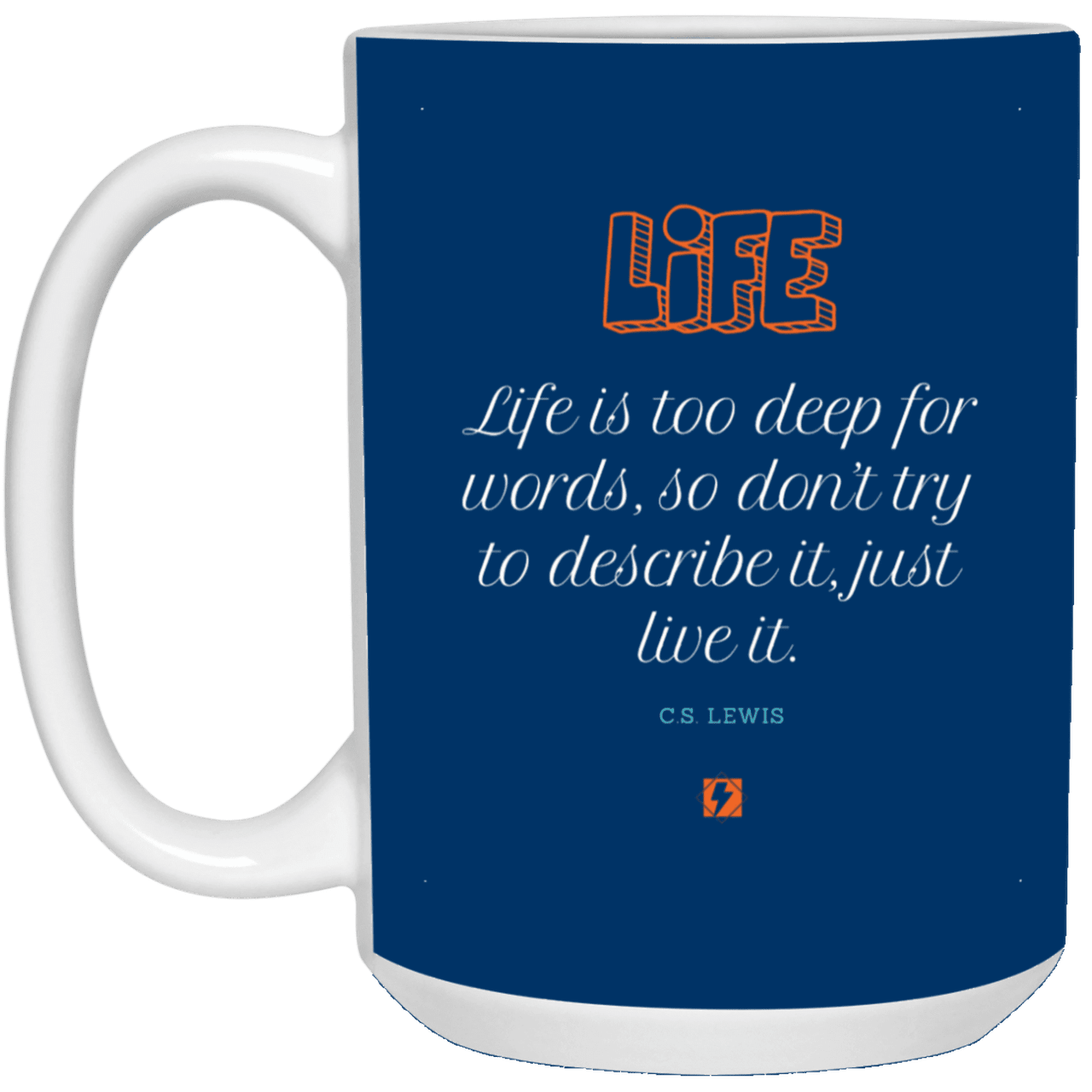 Ceramic Large Mug 15oz with inspiring Lewis quote: CS107 - Life is too deep for words - Color: Royal