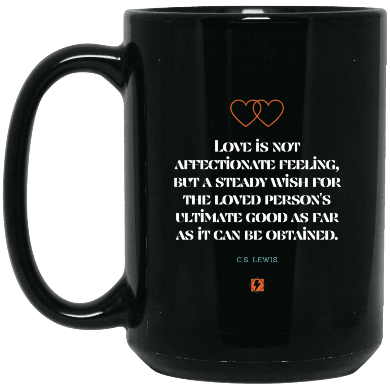 Ceramic Large Mug 15oz with inspiring Lewis quote: CS108 - Love is about the ultimate good - Color: Plain Black