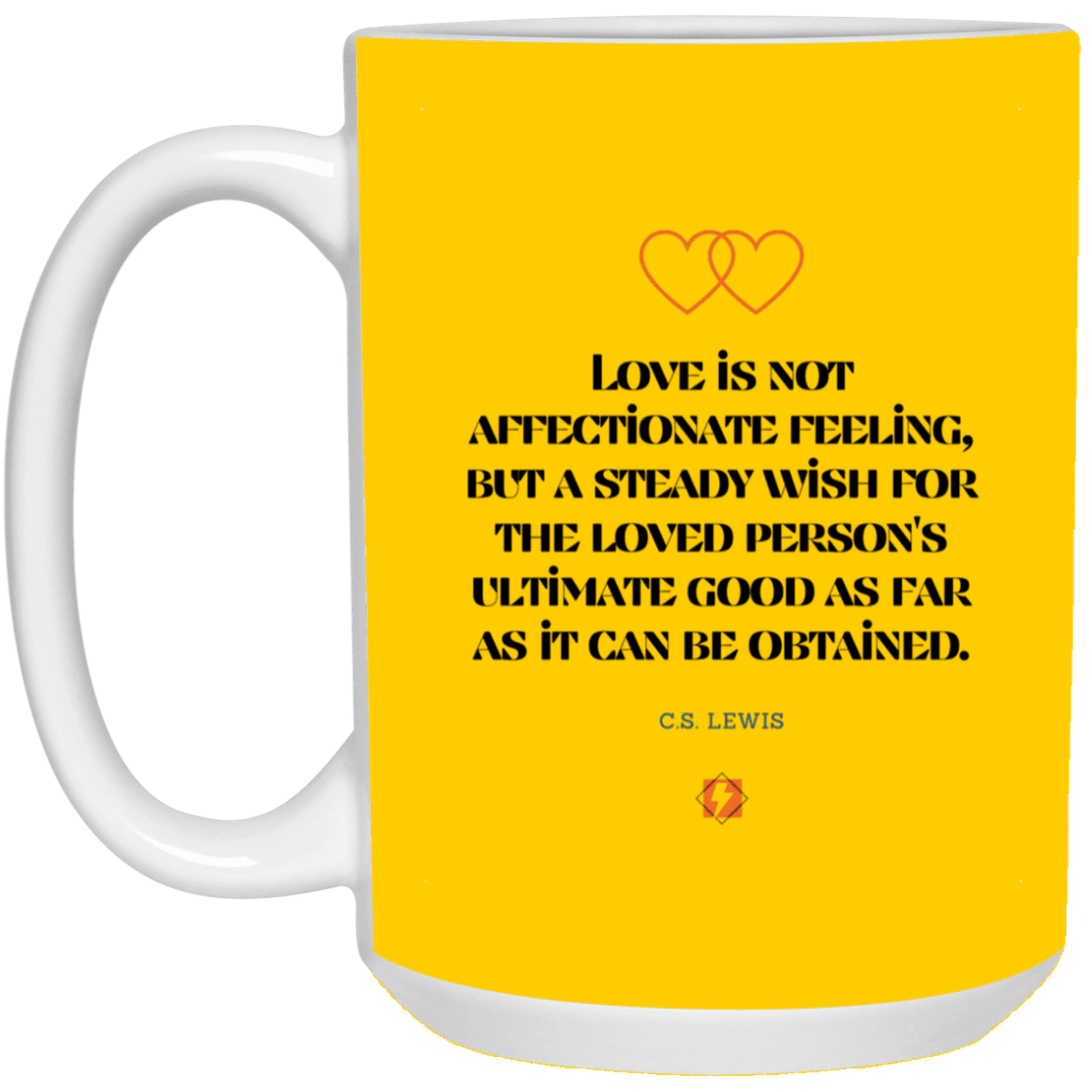 Ceramic Large Mug 15oz with inspiring Lewis quote: CS108 - Love is about the ultimate good - Color: Athletic Gold