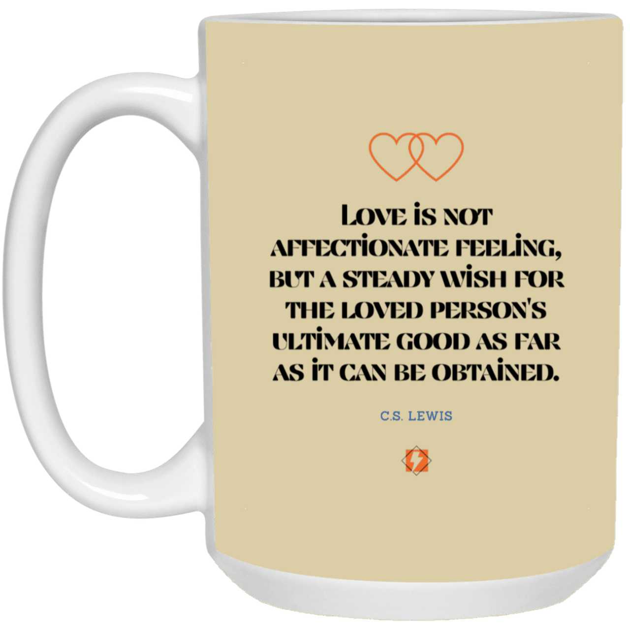 Ceramic Large Mug 15oz with inspiring Lewis quote: CS108 - Love is about the ultimate good - Color: Tan