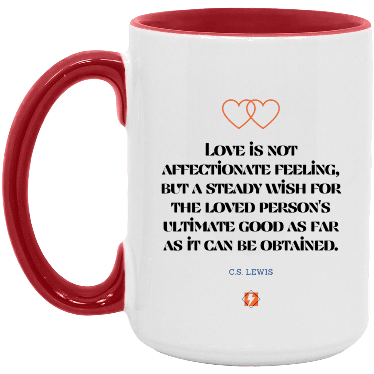 Ceramic Large Mug 15oz with inspiring Lewis quote: CS108 - Love is about the ultimate good - Color: White/Red