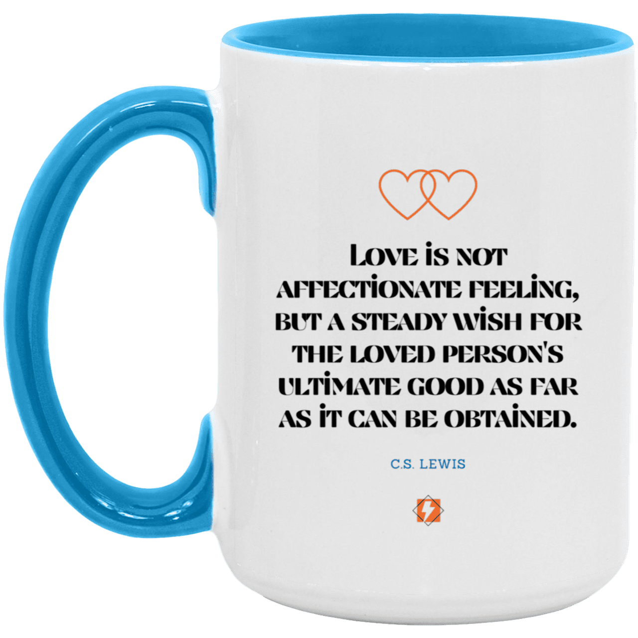 Ceramic Large Mug 15oz with inspiring Lewis quote: CS108 - Love is about the ultimate good - Color: White/Light Blue