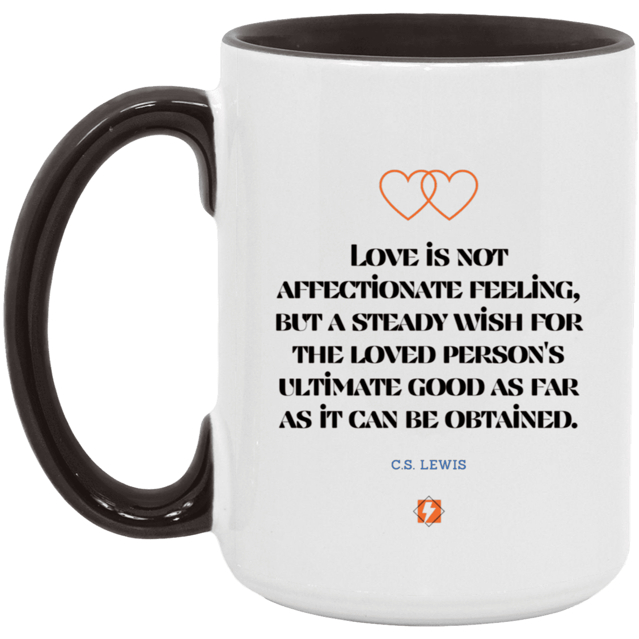 Ceramic Large Mug 15oz with inspiring Lewis quote: CS108 - Love is about the ultimate good - Color: White/Black