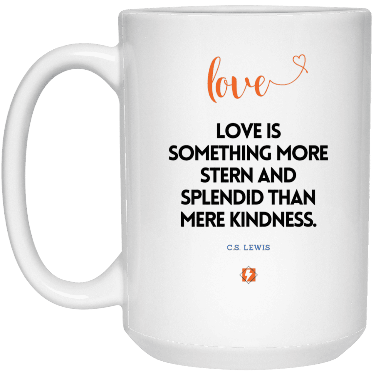 Ceramic Large Mug 15oz with inspiring Lewis quote: CS109 - Love is more than kindness - Color: Plain White