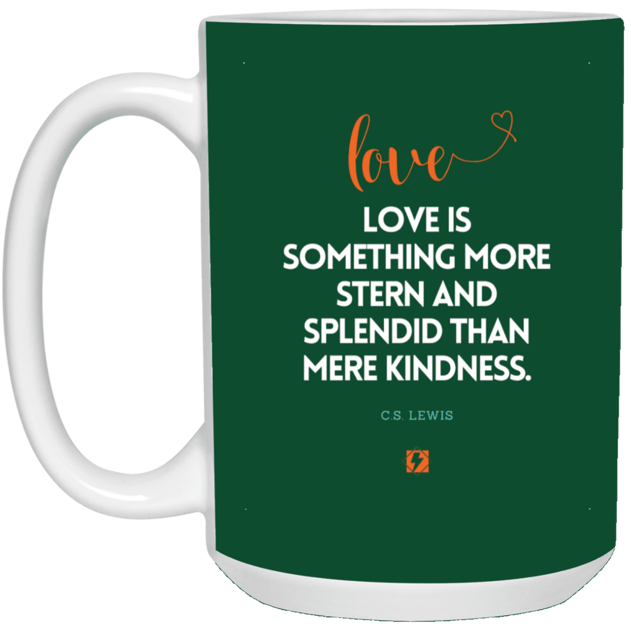 Ceramic Large Mug 15oz with inspiring Lewis quote: CS109 - Love is more than kindness - Color: Forest