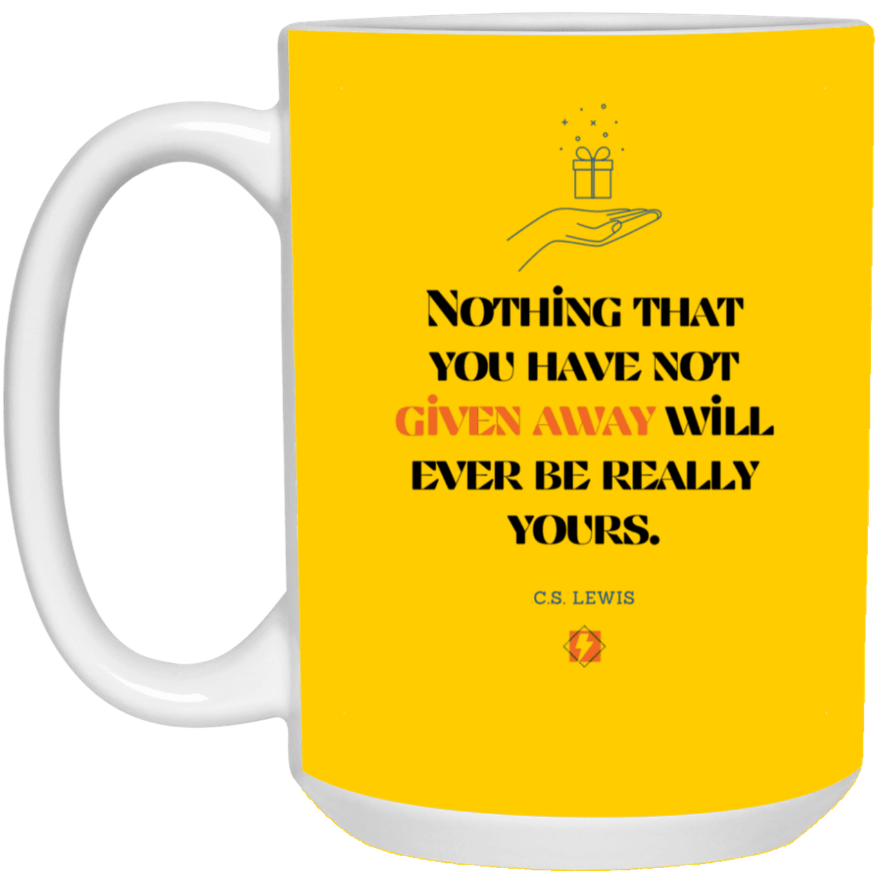 Ceramic Large Mug 15oz with inspiring Lewis quote: CS111 - Give away to possess it - Color: Athletic Gold Maroon