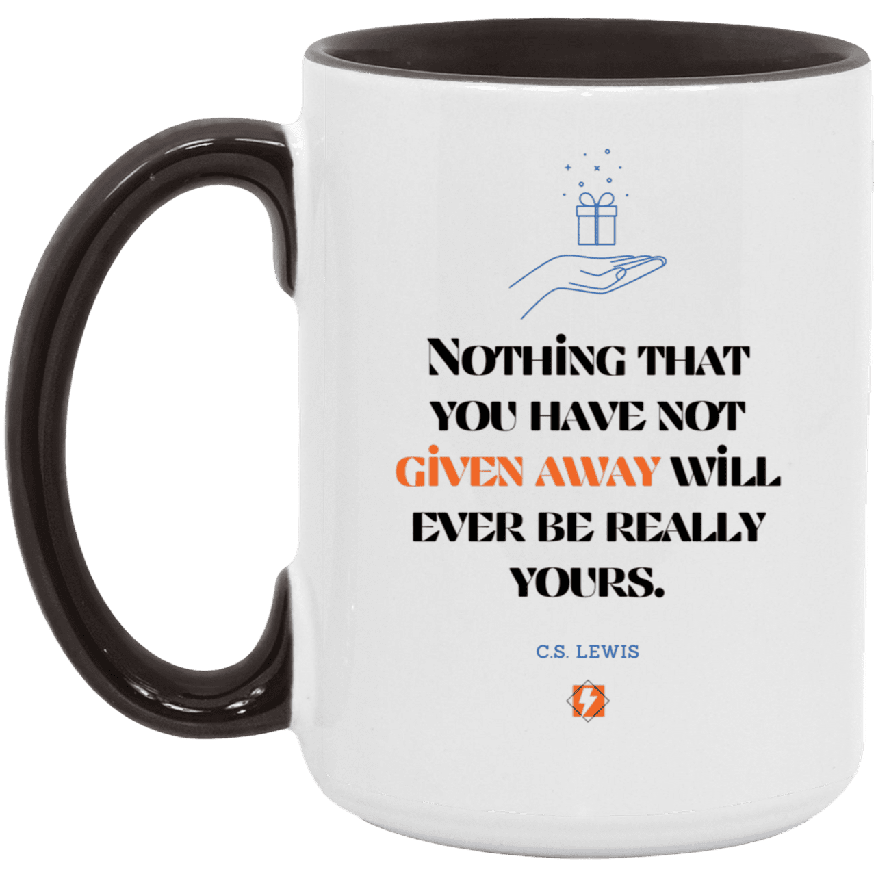 Ceramic Large Mug 15oz with inspiring Lewis quote: CS111 - Give away to possess it - Color: Plain Black White/Black