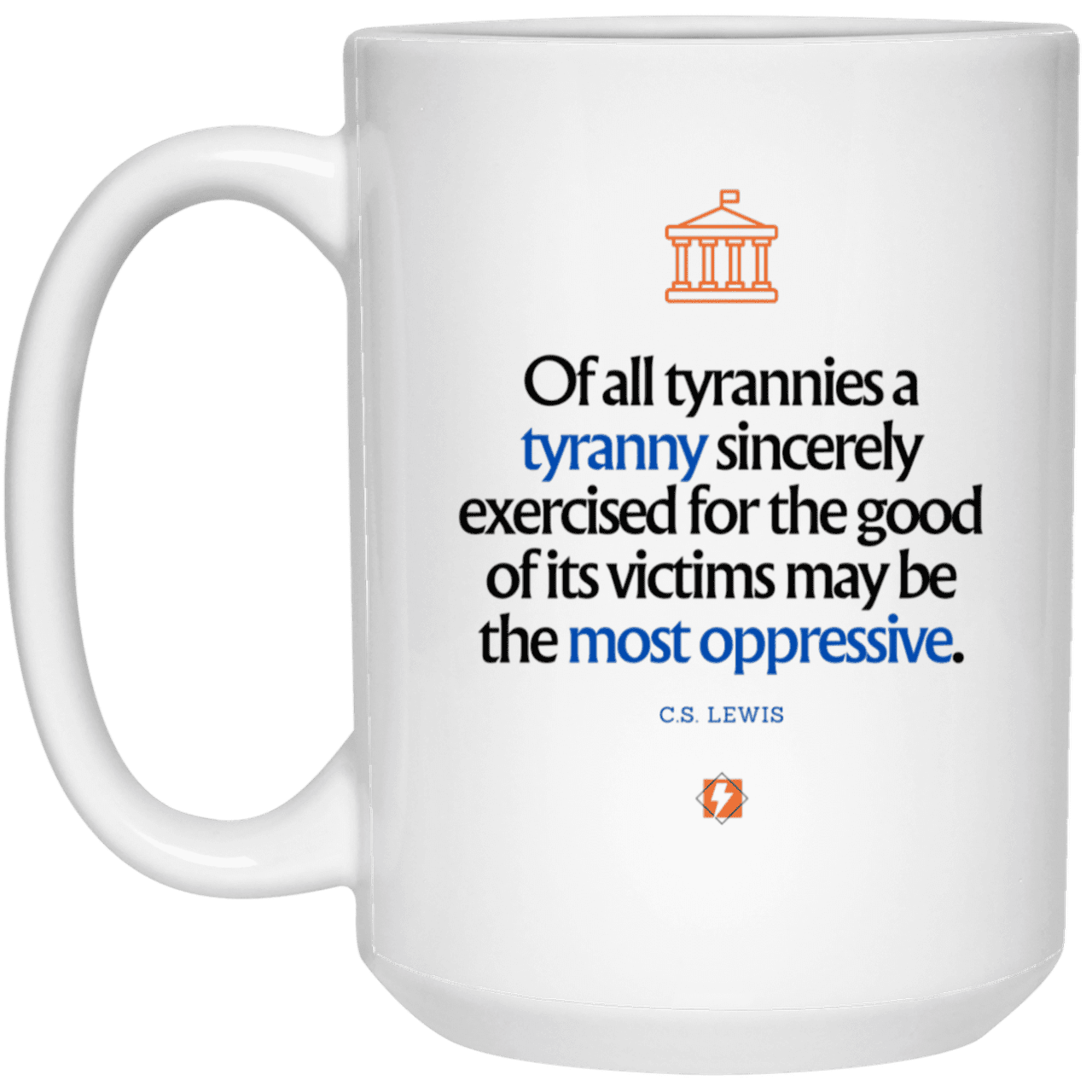 Ceramic Large Mug 15oz with inspiring Lewis quote: CS112 - Tyranny is amplified by sincere intention - Color: Plain White Purple