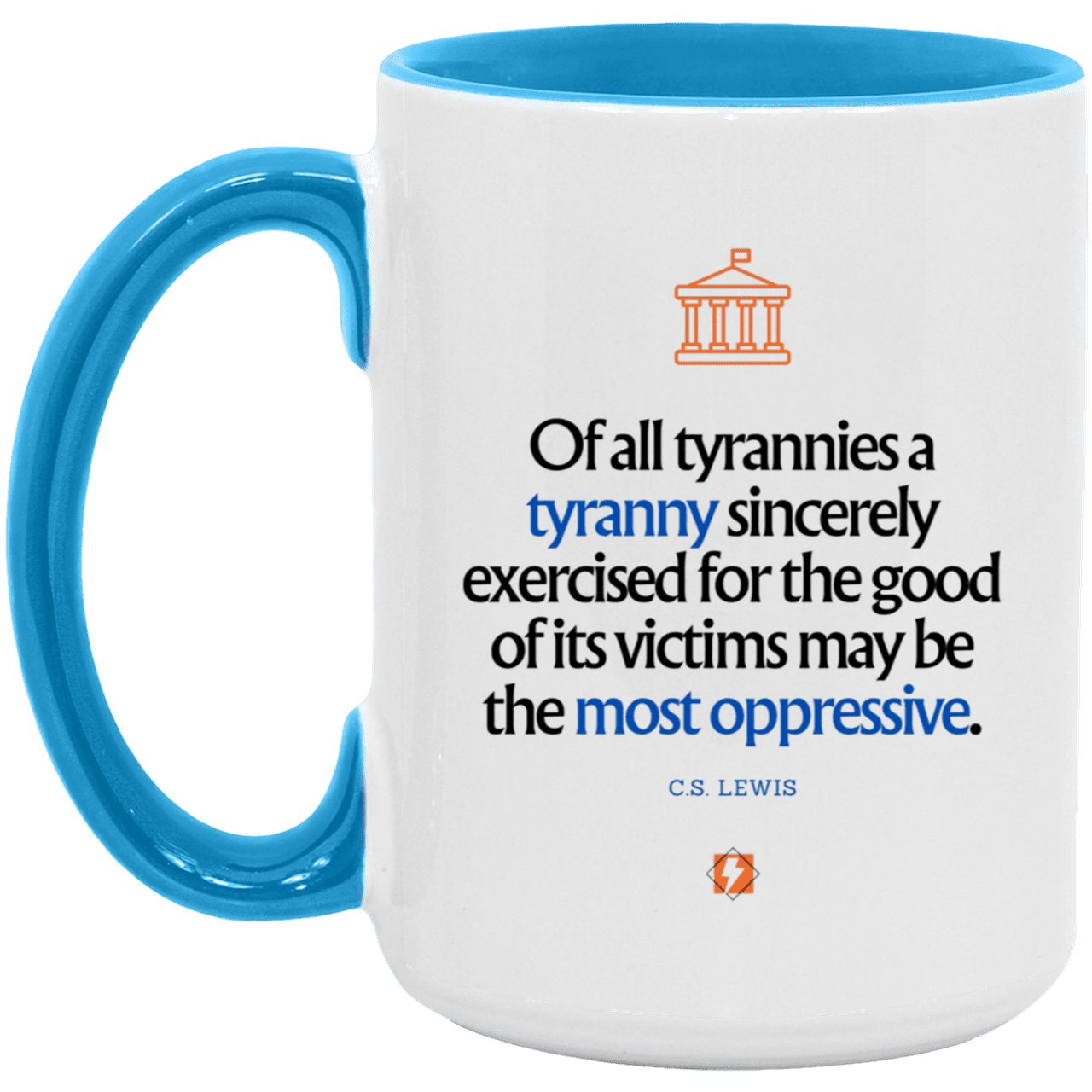 Ceramic Large Mug 15oz with inspiring Lewis quote: CS112 - Tyranny is amplified by sincere intention - Color: White/Light Blue