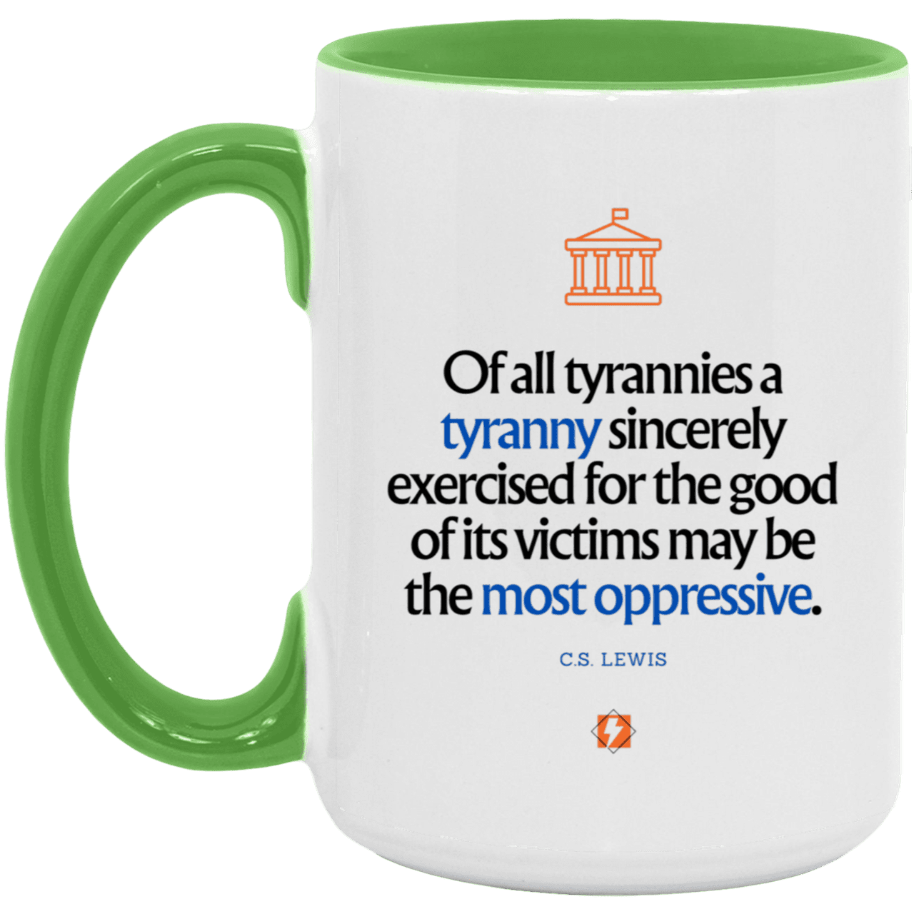 Ceramic Large Mug 15oz with inspiring Lewis quote: CS112 - Tyranny is amplified by sincere intention - Color: Brown White/Light Green