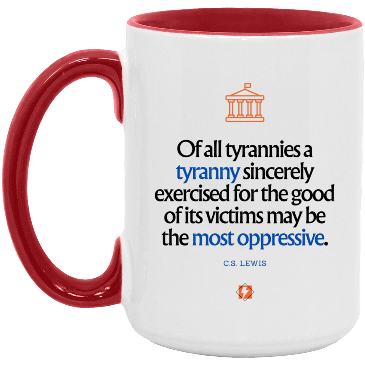 Ceramic Large Mug 15oz with inspiring Lewis quote: CS112 - Tyranny is amplified by sincere intention - Color: Black White White/Red