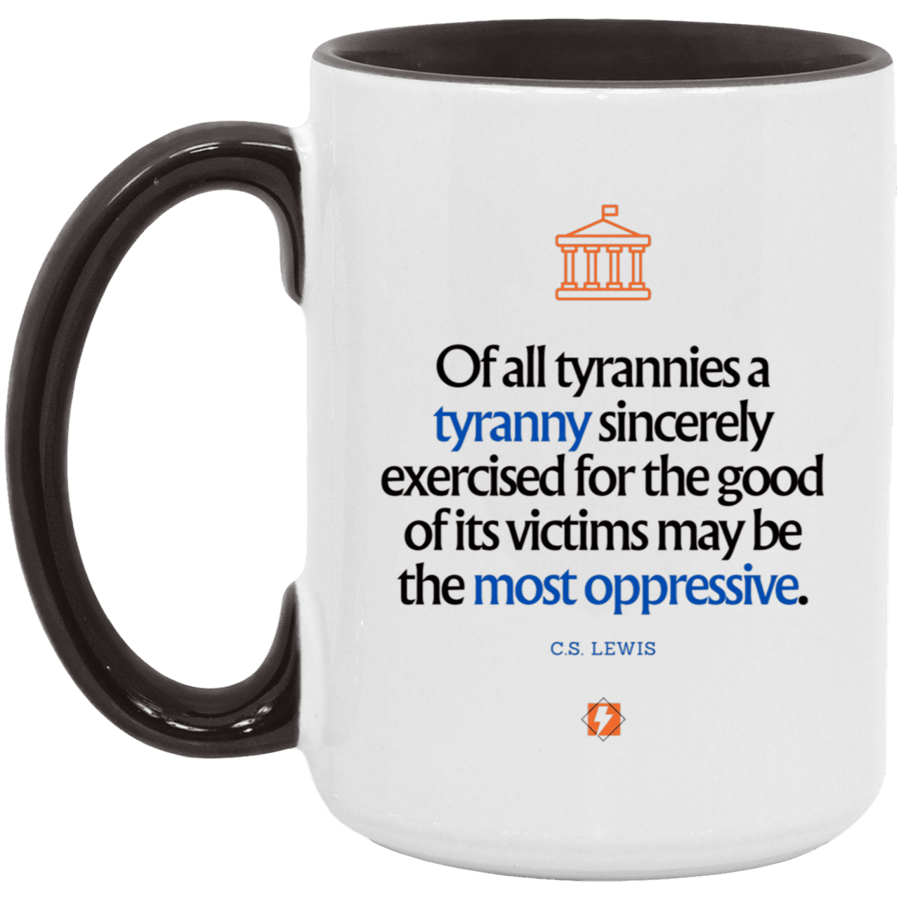 Ceramic Large Mug 15oz with inspiring Lewis quote: CS112 - Tyranny is amplified by sincere intention - Color: White/Black