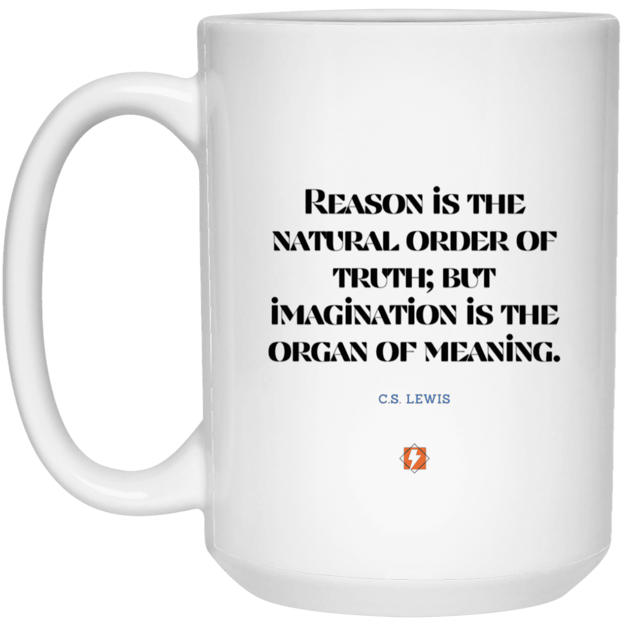 Ceramic Large Mug 15oz with inspiring Lewis quote: CS113 - Truth and meaning require reason and imagination - Color: Plain White Purple