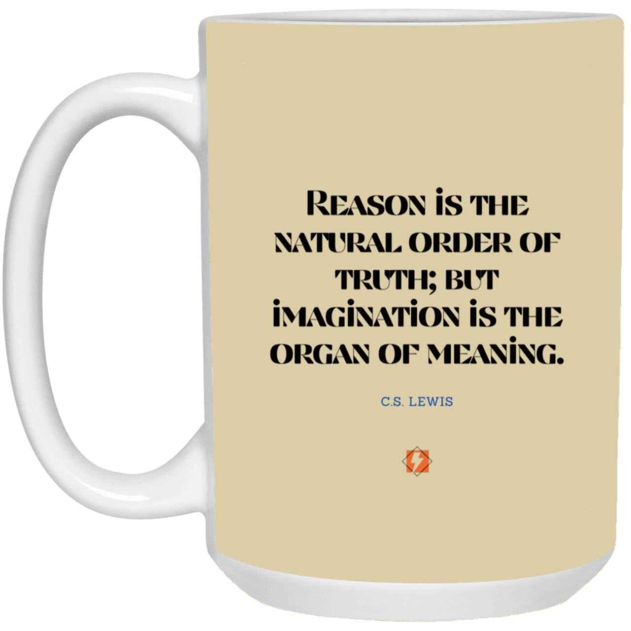 Ceramic Large Mug 15oz with inspiring Lewis quote: CS113 - Truth and meaning require reason and imagination - Color: Tan Maroon