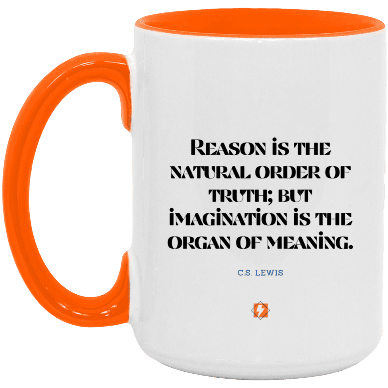 Ceramic Large Mug 15oz with inspiring Lewis quote: CS113 - Truth and meaning require reason and imagination - Color: Brown White/Orange