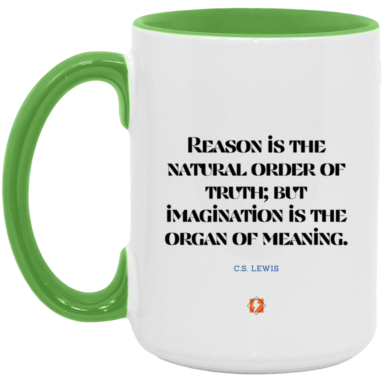 Ceramic Large Mug 15oz with inspiring Lewis quote: CS113 - Truth and meaning require reason and imagination - Color: Plain Black White/Light Green