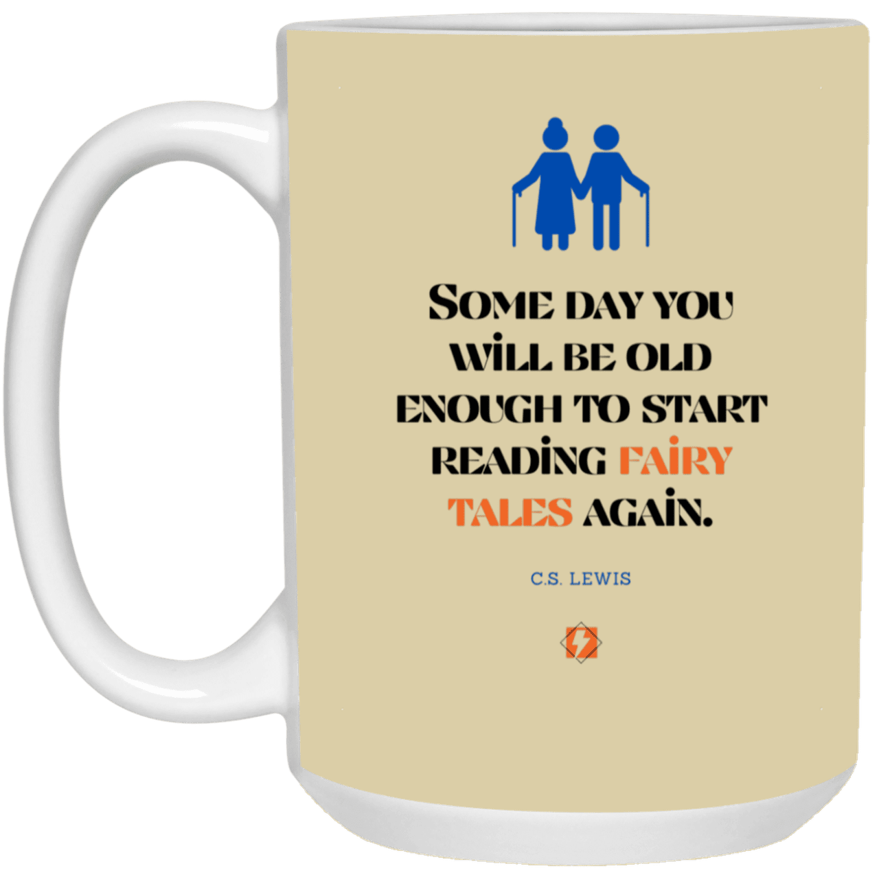 Ceramic Large Mug 15oz with inspiring Lewis quote: CS114 - Fairy tales for the old - Color: Royal Tan