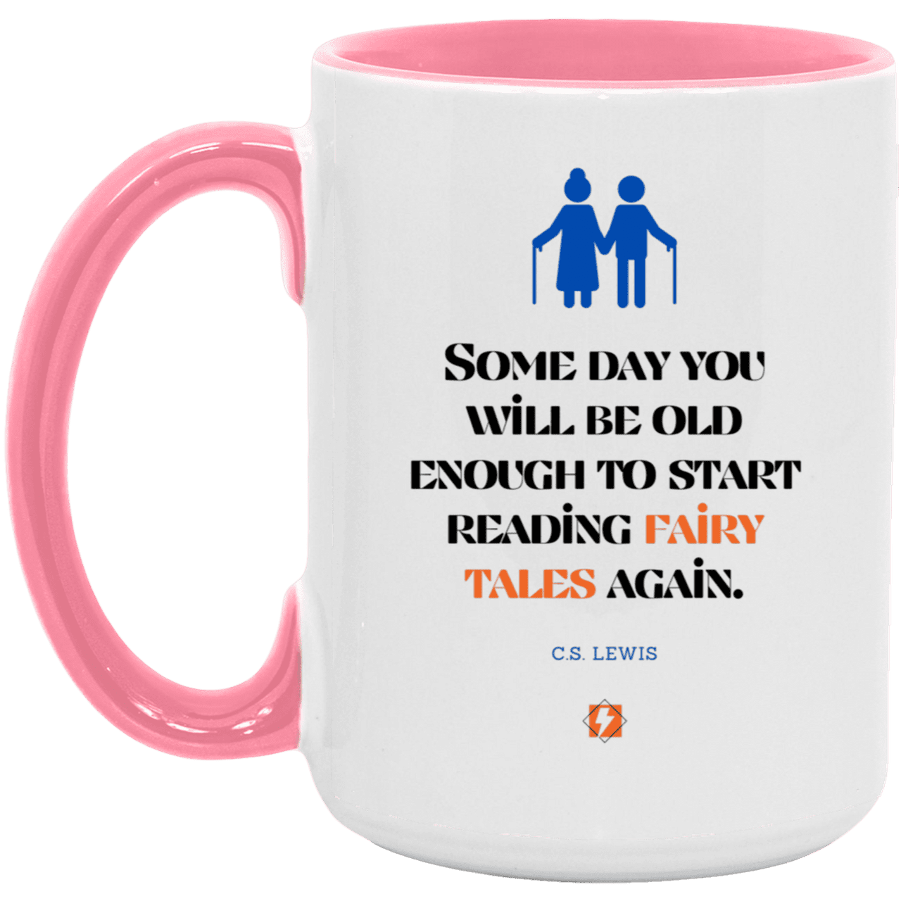 Ceramic Large Mug 15oz with inspiring Lewis quote: CS114 - Fairy tales for the old - Color: White/Pink