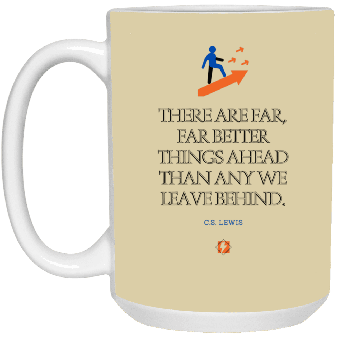 Ceramic Large Mug 15oz with inspiring Lewis quote: CS115 - Better things ahead than behind - Color: Royal Tan