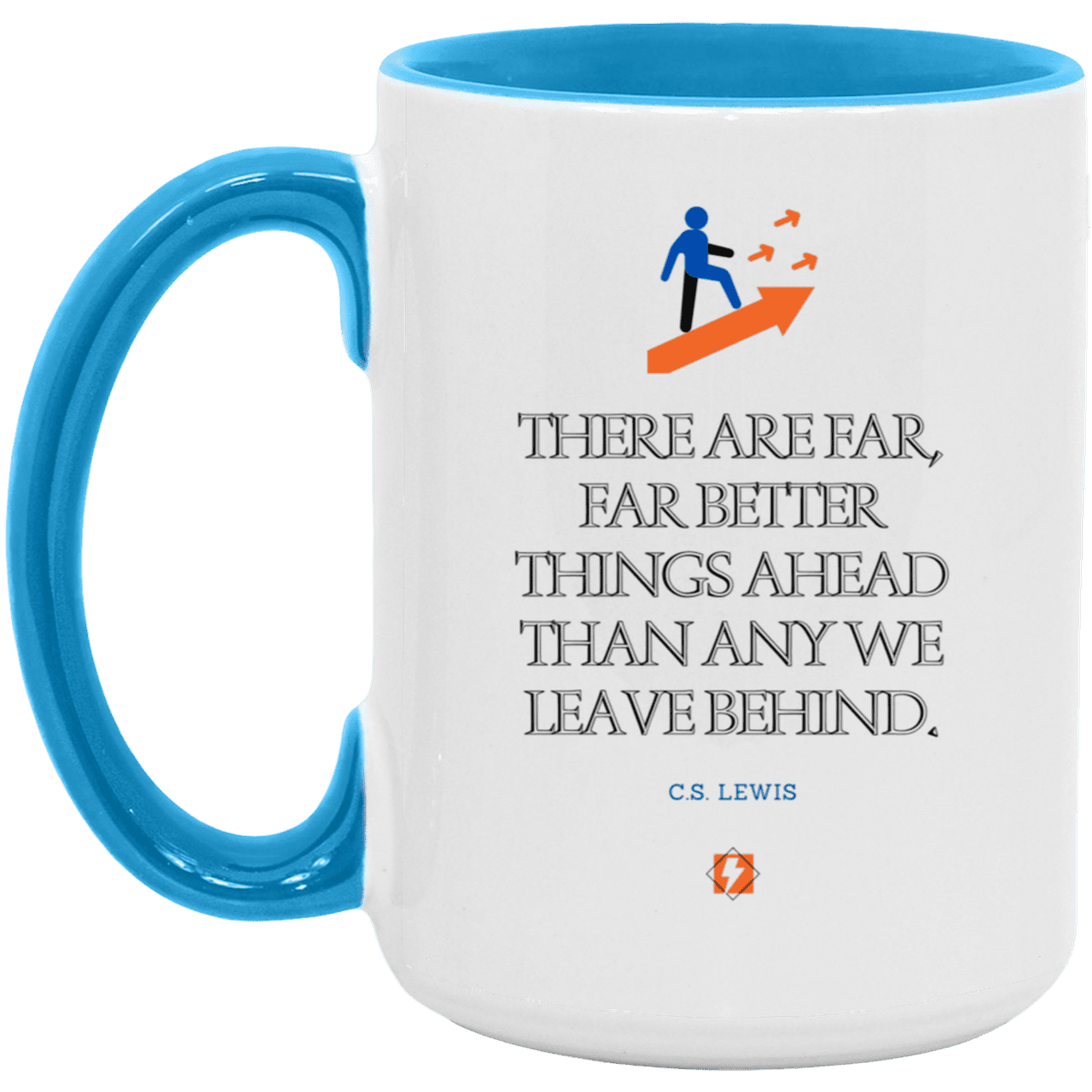 Ceramic Large Mug 15oz with inspiring Lewis quote: CS115 - Better things ahead than behind - Color: Plain Black White/Light Blue