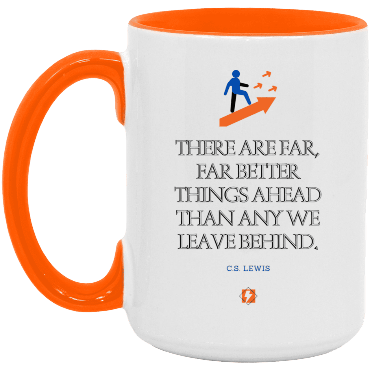 Ceramic Large Mug 15oz with inspiring Lewis quote: CS115 - Better things ahead than behind - Color: White/Orange