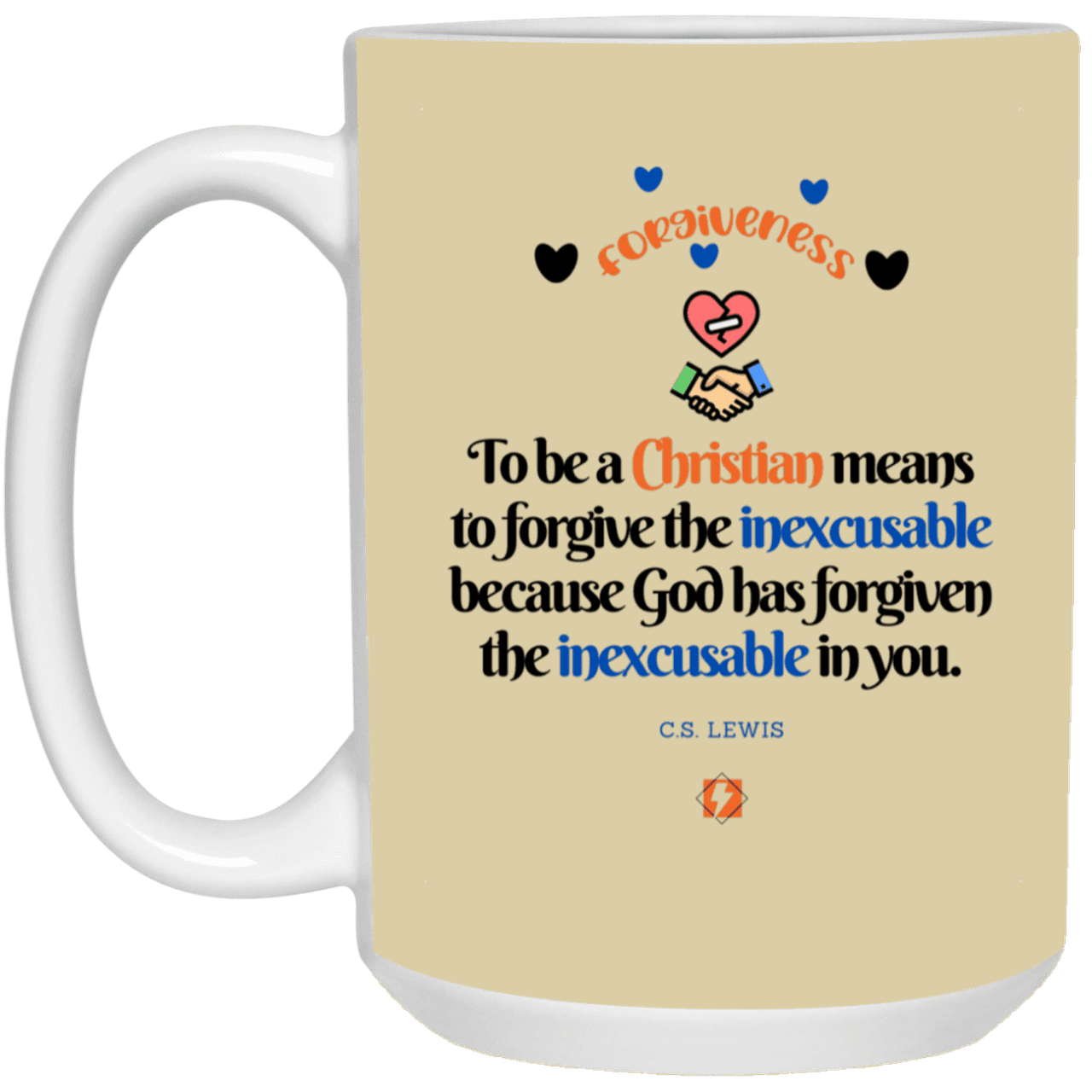 Ceramic Large Mug 15oz with inspiring Lewis quote: CS116 - Forgive the inexcusable - Color: Black White Tan