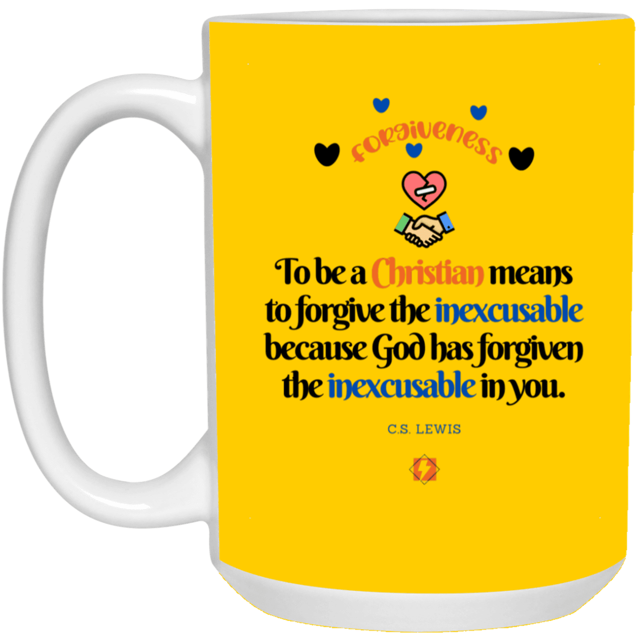 Ceramic Large Mug 15oz with inspiring Lewis quote: CS116 - Forgive the inexcusable - Color: Royal Athletic Gold