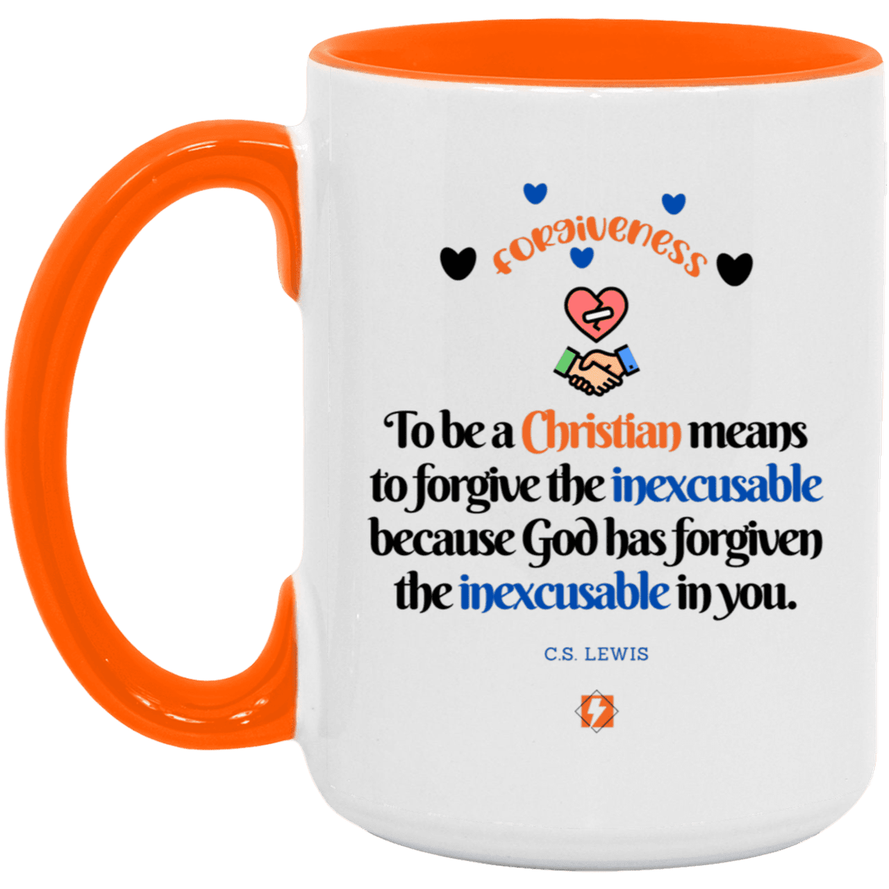 Ceramic Large Mug 15oz with inspiring Lewis quote: CS116 - Forgive the inexcusable - Color: White/Orange