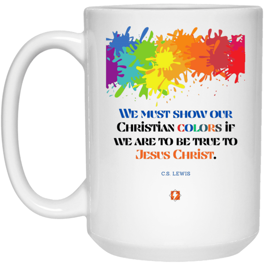 Ceramic Large Mug 15oz with inspiring Lewis quote: CS117 - Show your Christian colors to be true - Color: Plain White Forest