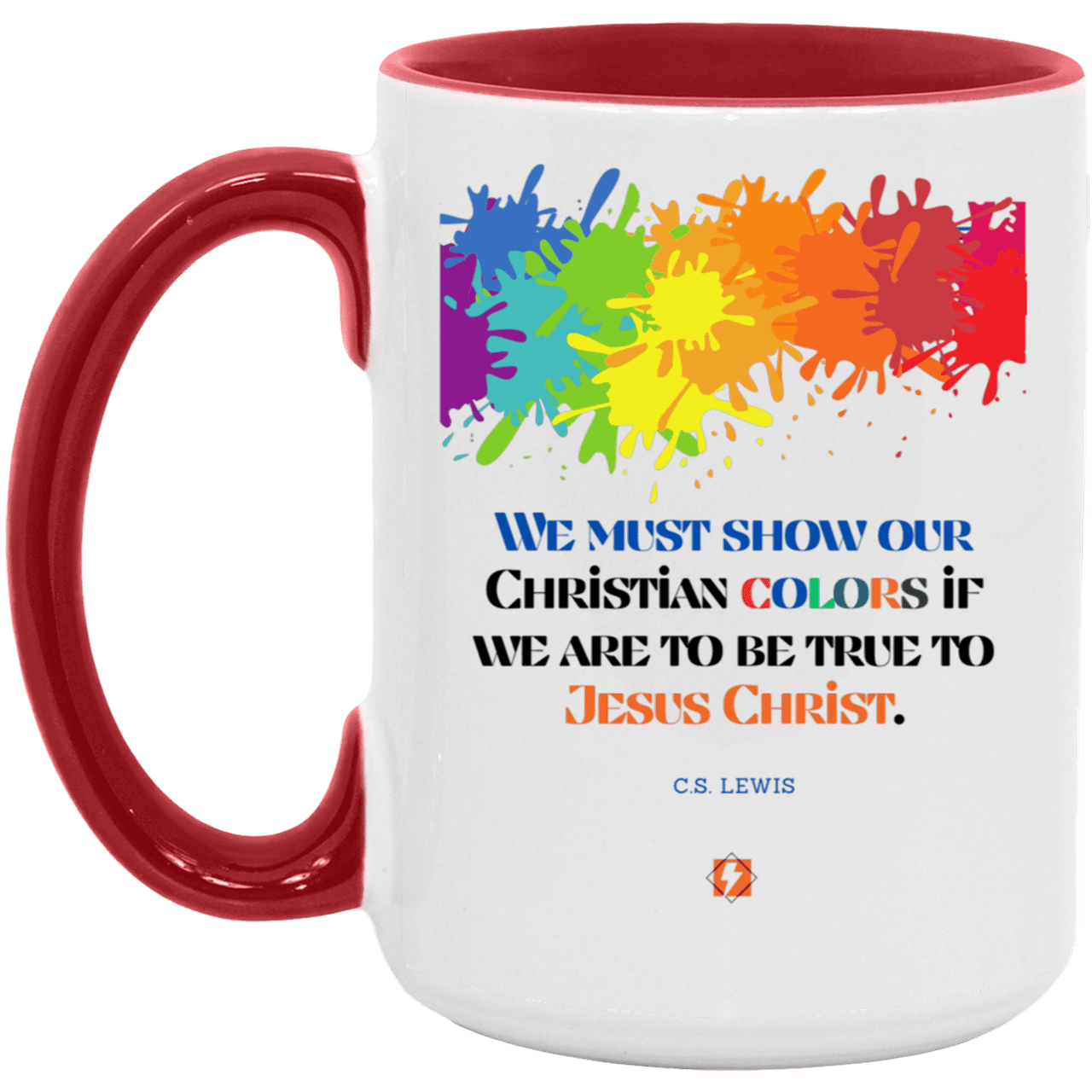 Ceramic Large Mug 15oz with inspiring Lewis quote: CS117 - Show your Christian colors to be true - Color: White/Red