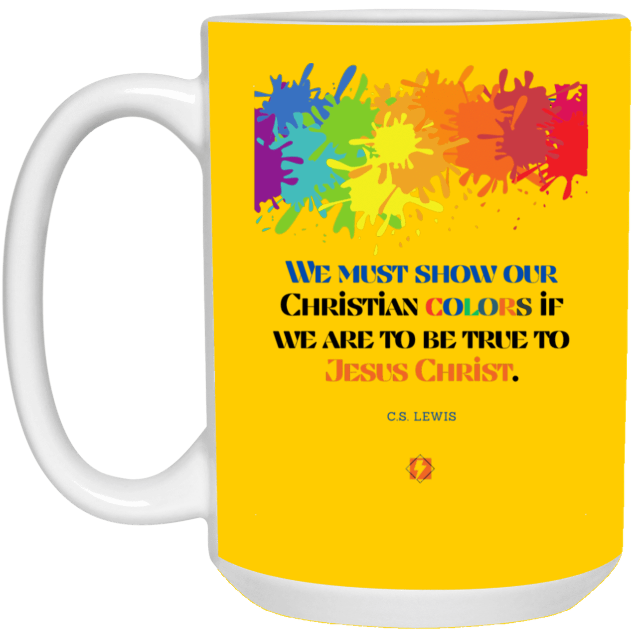 Ceramic Large Mug 15oz with inspiring Lewis quote: CS117 - Show your Christian colors to be true - Color: Maroon Athletic Gold