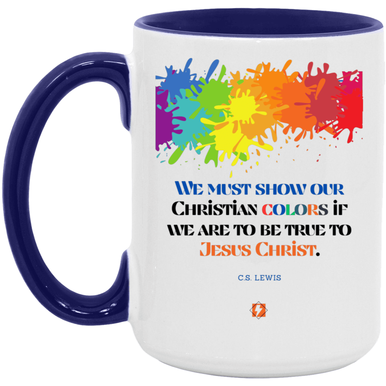 Ceramic Large Mug 15oz with inspiring Lewis quote: CS117 - Show your Christian colors to be true - Color: White/Midnight Blue