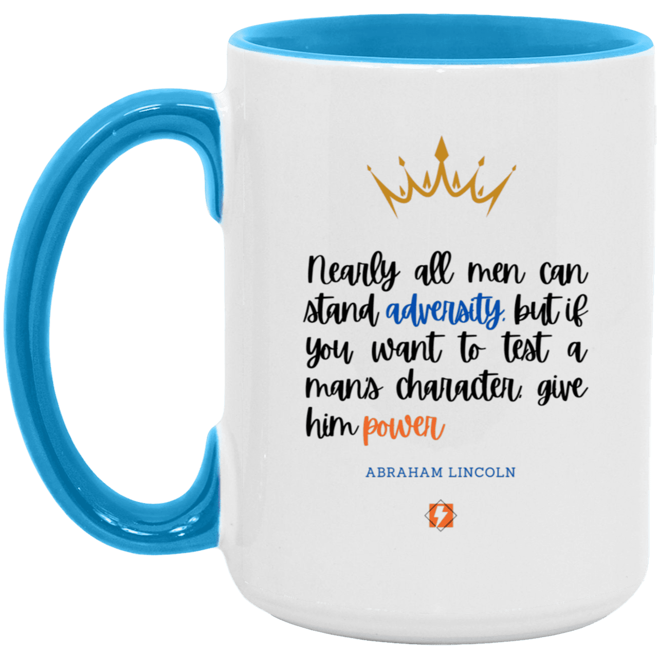 Ceramic Large Mug 15oz with inspiring Lincoln quote: L102 - Power is a greater test of character - Color: White/Light Blue