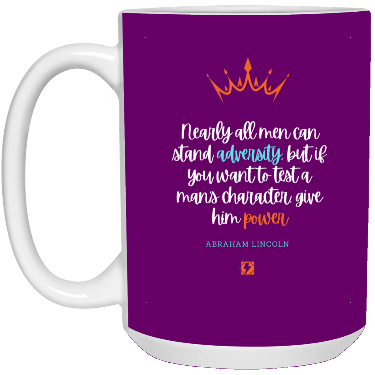 Ceramic Large Mug 15oz with inspiring Lincoln quote: L102 - Power is a greater test of character - Color: Purple