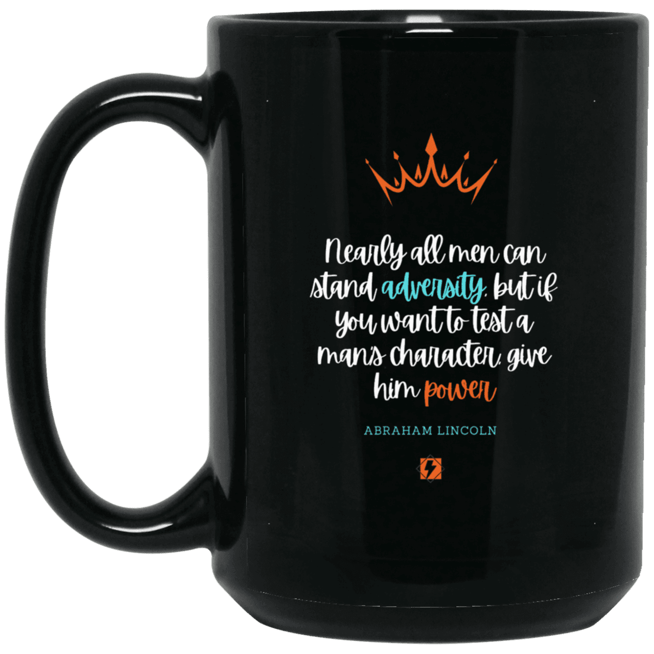 Ceramic Large Mug 15oz with inspiring Lincoln quote: L102 - Power is a greater test of character - Color: Plain Black