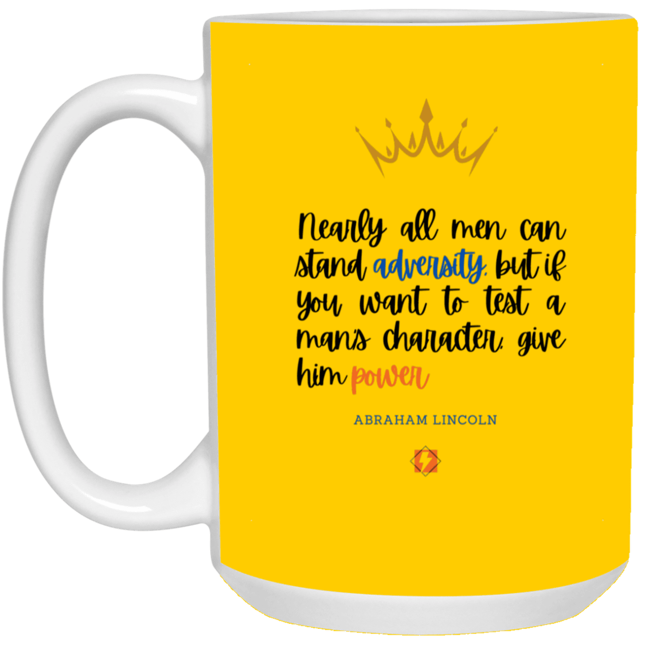 Ceramic Large Mug 15oz with inspiring Lincoln quote: L102 - Power is a greater test of character - Color: Athletic Gold