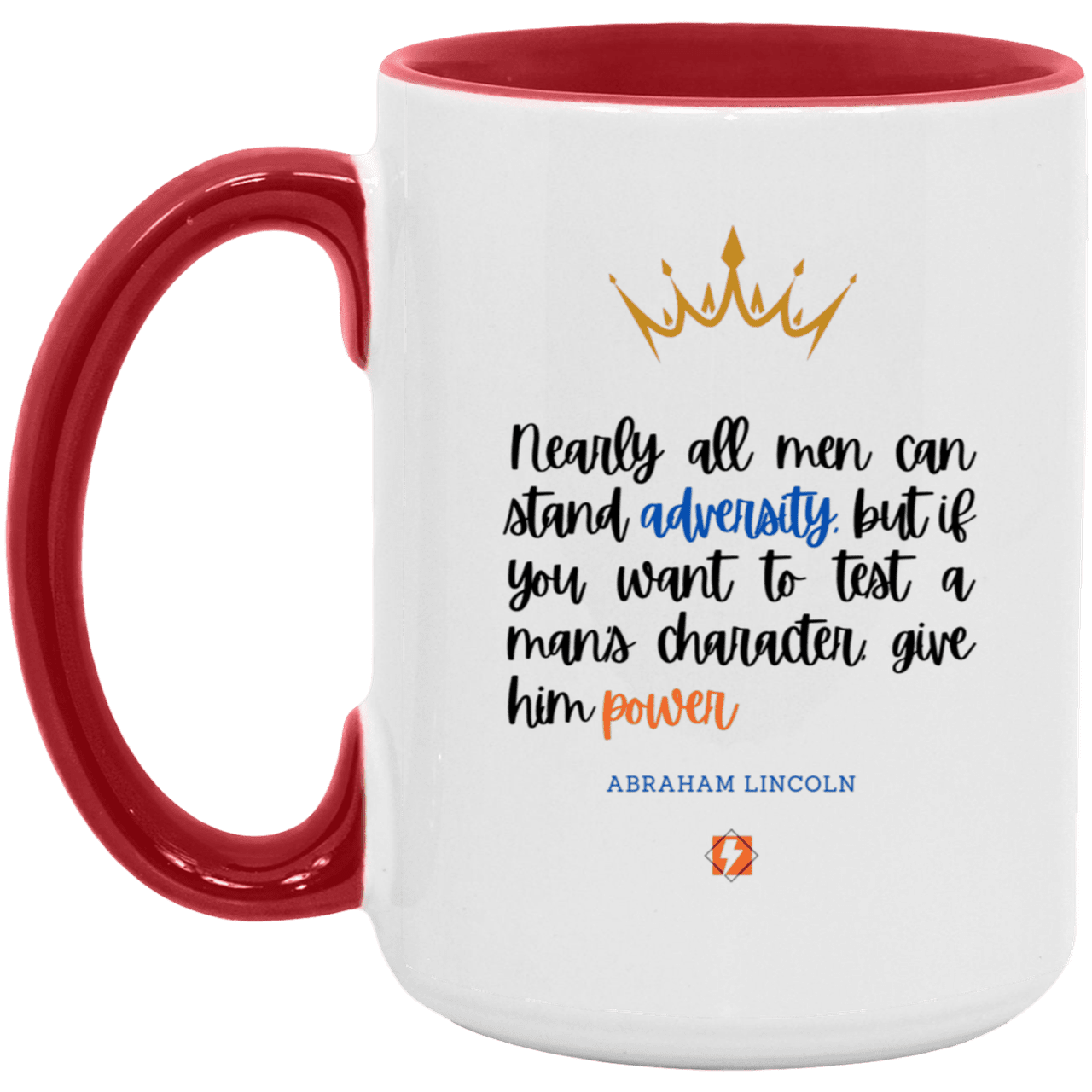 Ceramic Large Mug 15oz with inspiring Lincoln quote: L102 - Power is a greater test of character - Color: White/Red