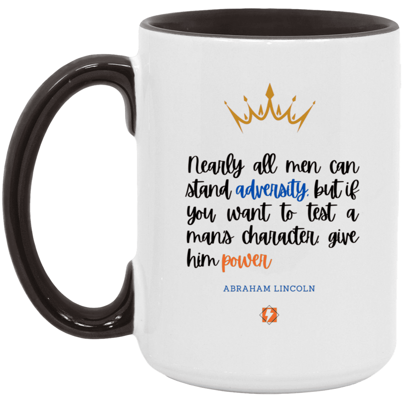 Ceramic Large Mug 15oz with inspiring Lincoln quote: L102 - Power is a greater test of character - Color: White/Black