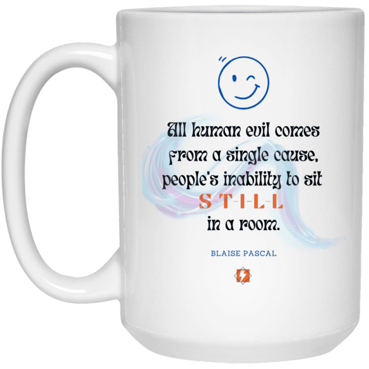 Ceramic Large Mug 15oz with inspiring Pascal quote: BP101 - Importance of keeping still - Color: Plain White