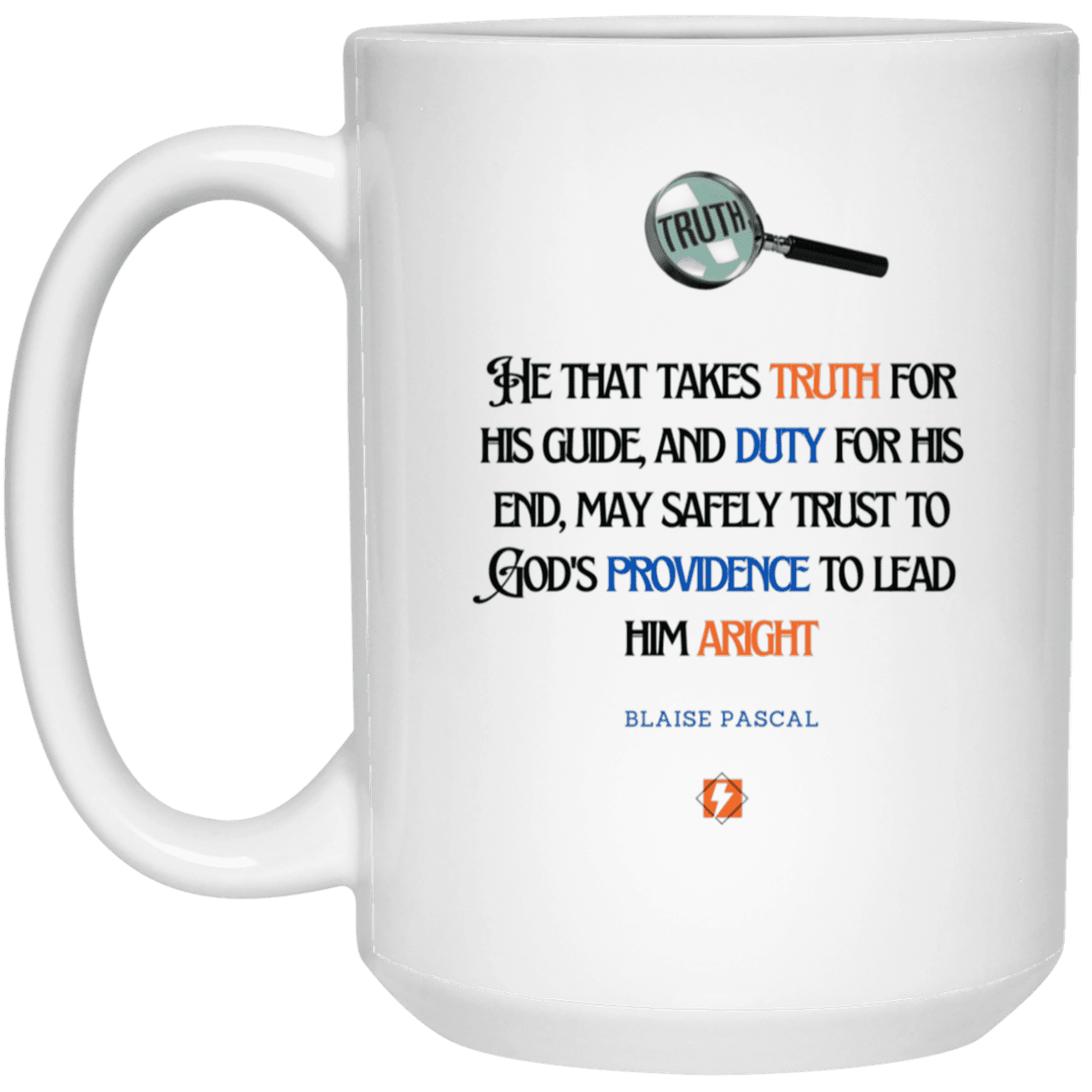 Ceramic Large Mug 15oz with inspiring Pascal quote: BP103 - Truth and Duty attains Providence - Color: Plain White