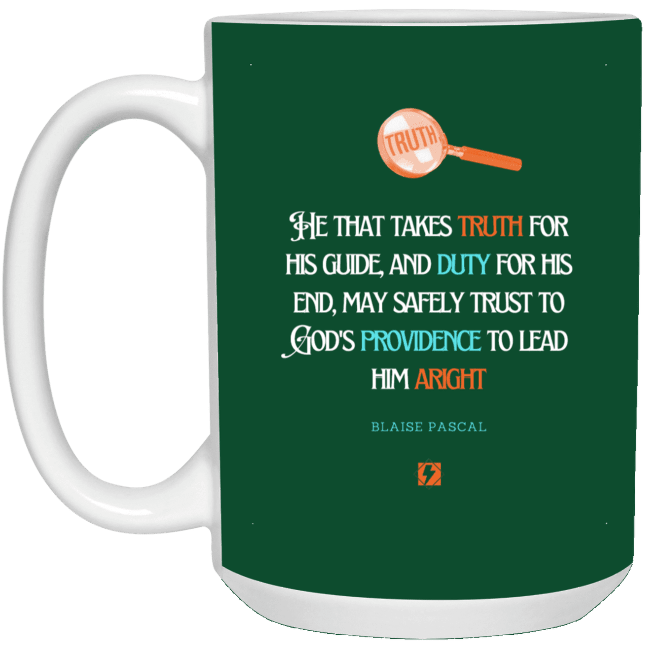 Ceramic Large Mug 15oz with inspiring Pascal quote: BP103 - Truth and Duty attains Providence - Color: Forest