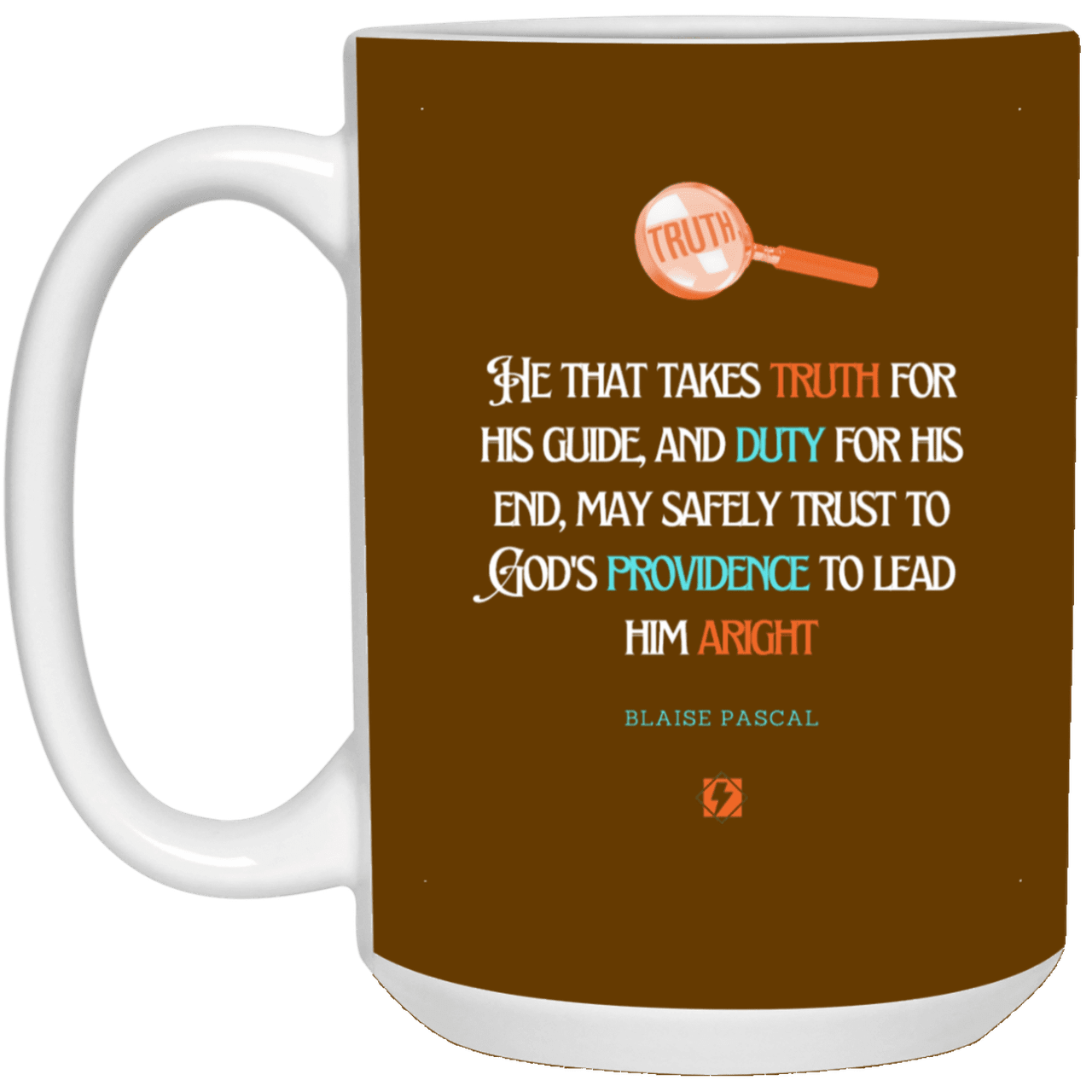 Ceramic Large Mug 15oz with inspiring Pascal quote: BP103 - Truth and Duty attains Providence - Color: Brown