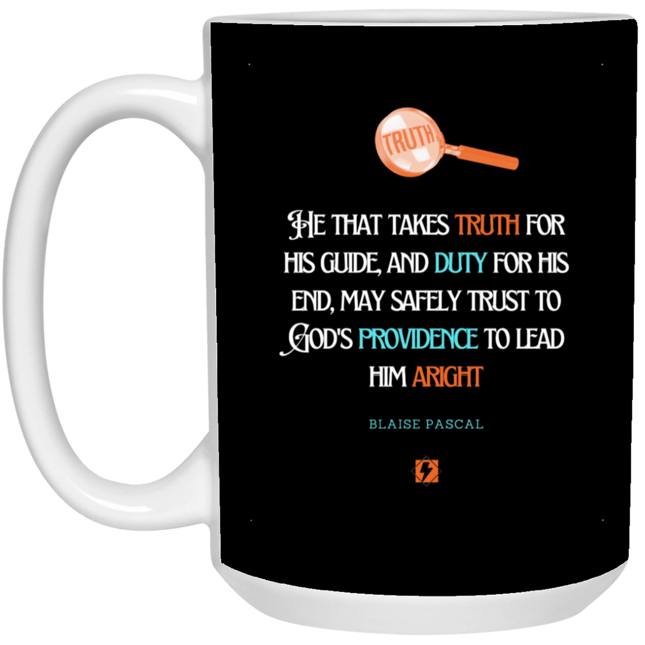 Ceramic Large Mug 15oz with inspiring Pascal quote: BP103 - Truth and Duty attains Providence - Color: Black White