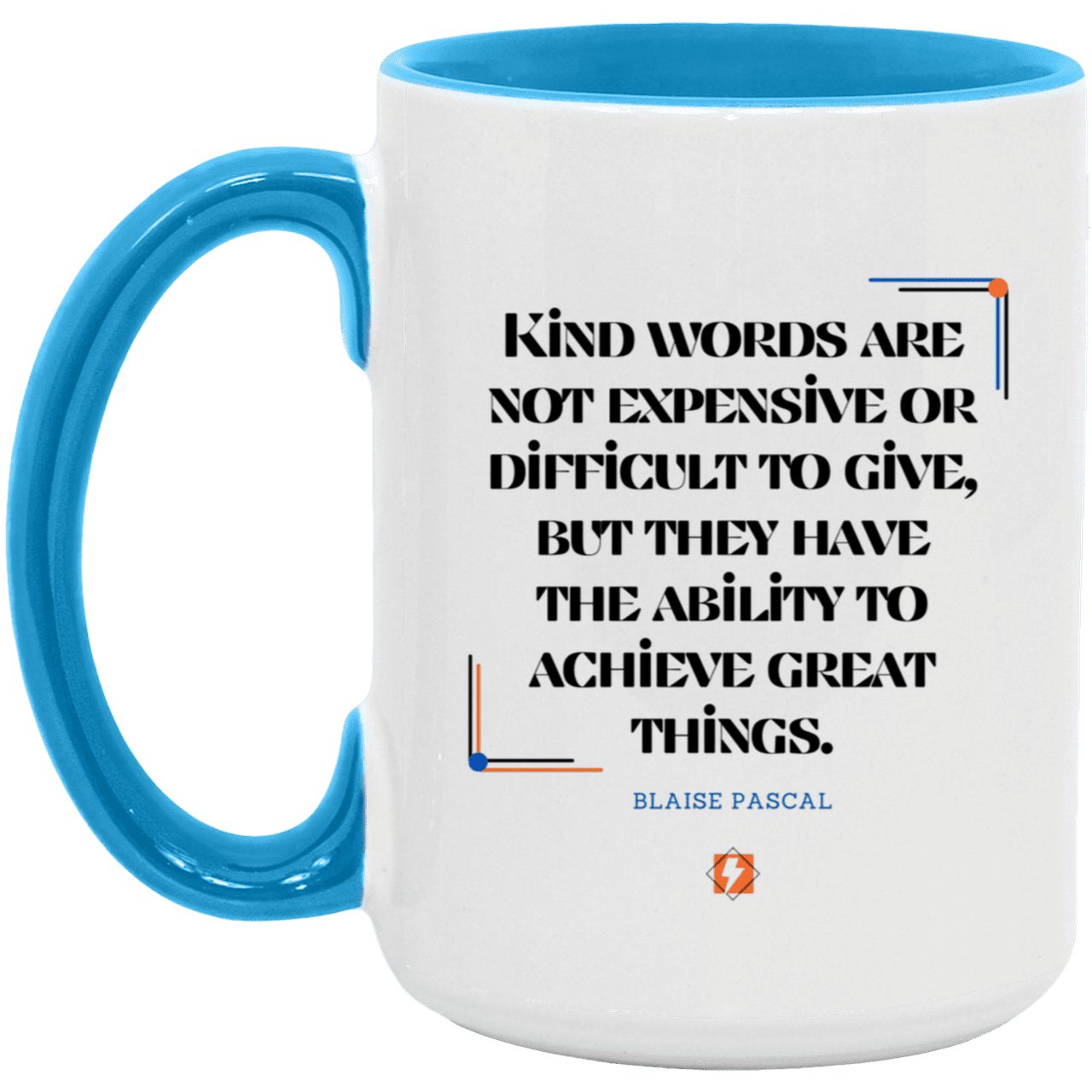 Ceramic Large Mug 15oz with inspiring Pascal quote: BP106 - Kind words achieve great things - Color: White/Light Blue