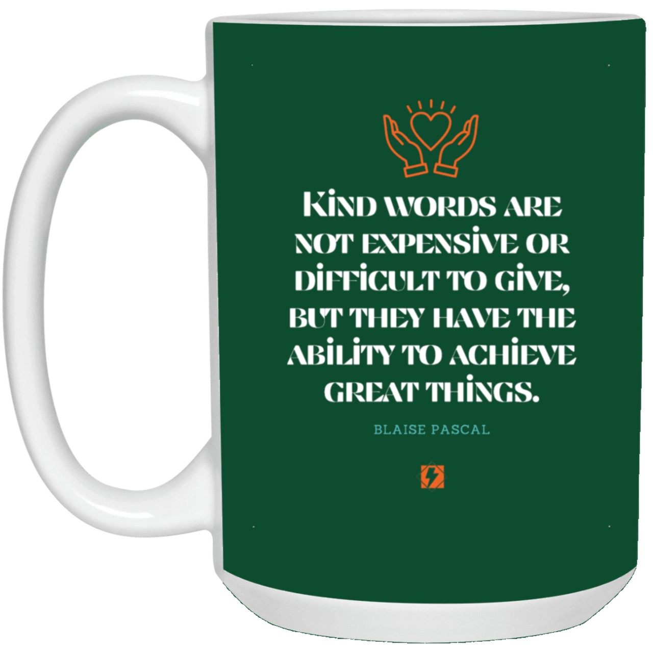 Ceramic Large Mug 15oz with inspiring Pascal quote: BP106 - Kind words achieve great things - Color: Forest