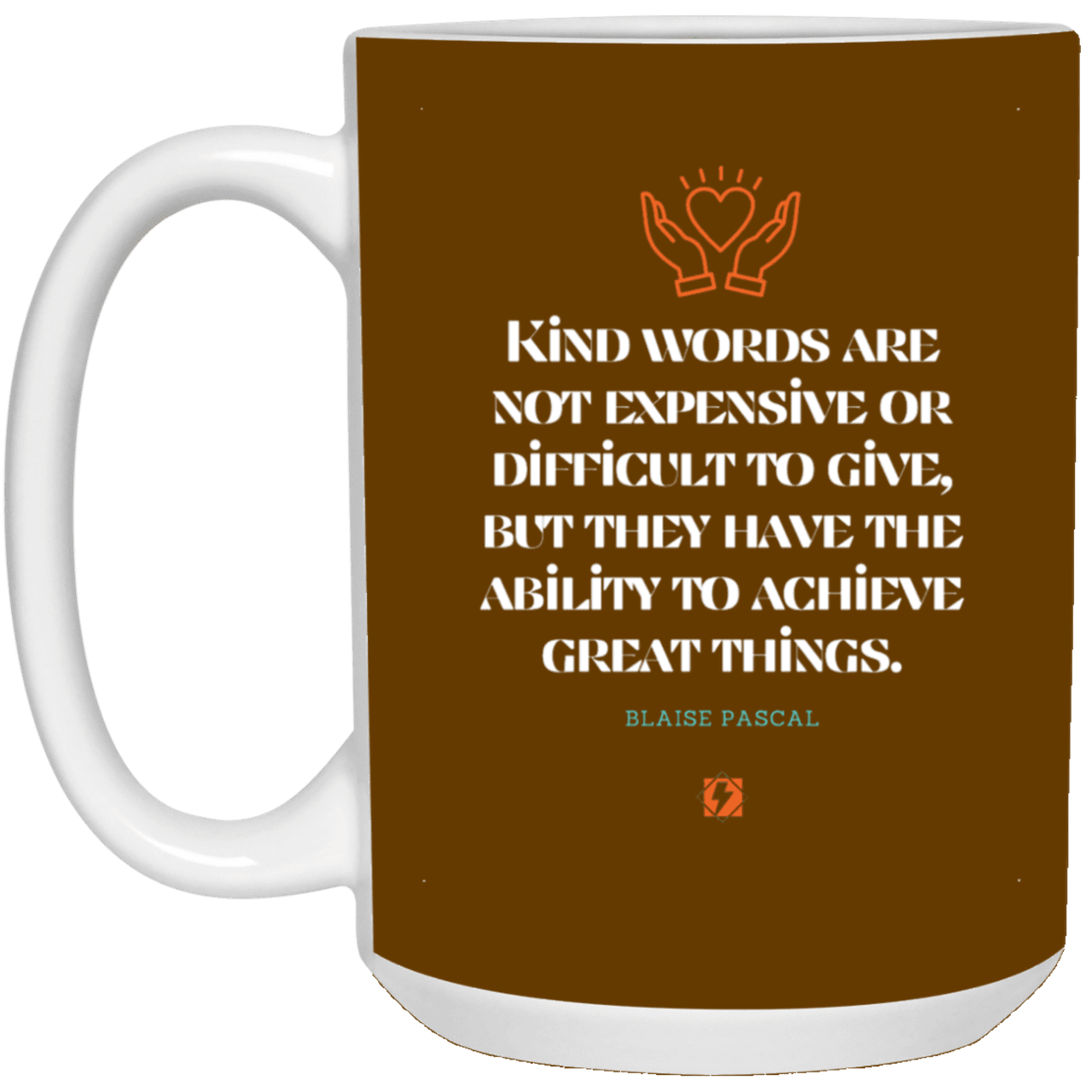 Ceramic Large Mug 15oz with inspiring Pascal quote: BP106 - Kind words achieve great things - Color: Brown