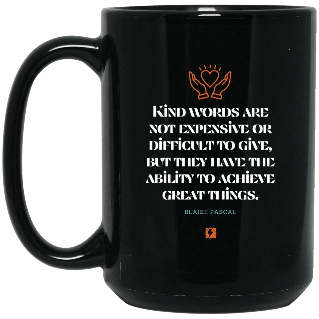 Ceramic Large Mug 15oz with inspiring Pascal quote: BP106 - Kind words achieve great things - Color: Plain Black