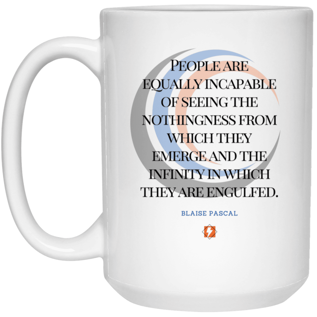 Ceramic Large Mug 15oz with inspiring Pascal quote: BP107 - One cannot square up nothingness and infinity - Color: Plain White